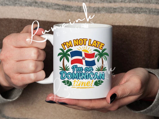 Dominican Time Mug 🇩🇴 | Funny Dominican Coffee Cup | Dominican Republic Gift | Latina Mug | 11oz & 15oz