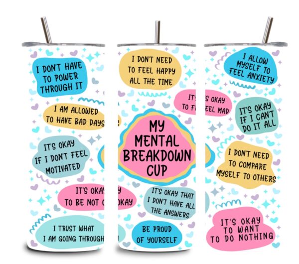 My Mental Breakdown Cup – 20oz Stainless Steel Tumbler with Affirmations – Self-Care & Mental Health Support Gift
