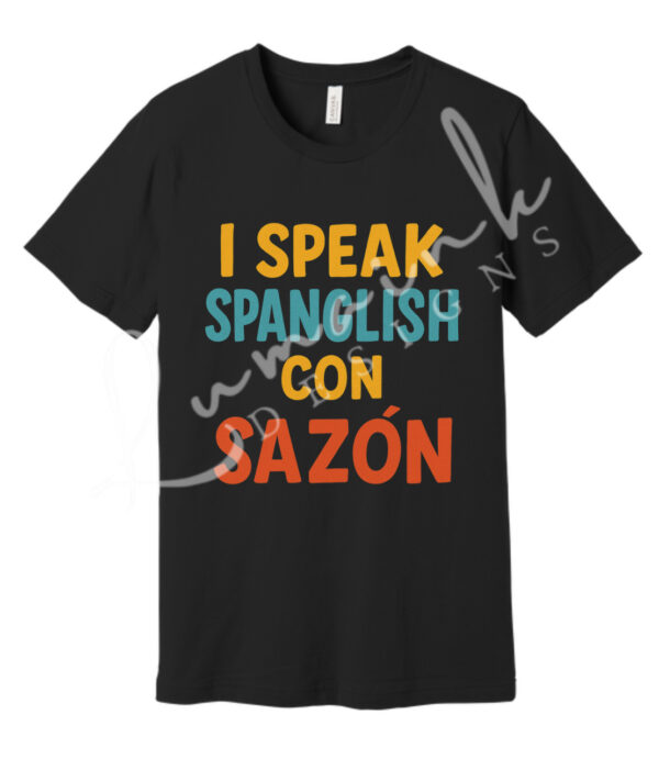 I Speak Spanglish con Sazón T-Shirt – Bilingual Latinx Pride Tee